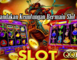 Trik Gandakan Keuntungan Bermain Slot Online