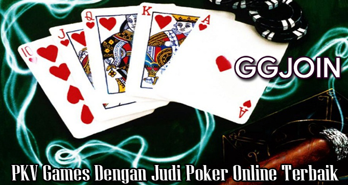 PKV Games Dengan Judi Poker Online Terbaik
