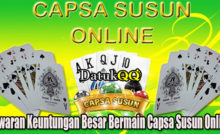 Tawaran Keuntungan Besar Bermain Capsa Susun Online