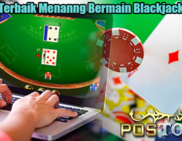 3 Cara Terbaik Menanng Bermain Blackjack Online