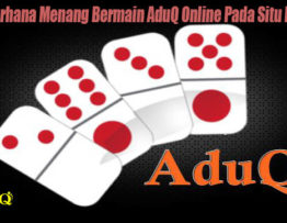 Trik Sederhana Menang Bermain AduQ Online Pada Situ Poker QQ