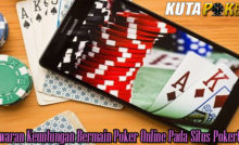 Tawaran Keuntungan Bermain Poker Online Pada Situs PokerQQ