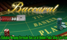 Trik Rahasia Menang Bermain Baccarat Online Pada Situs Live Casino