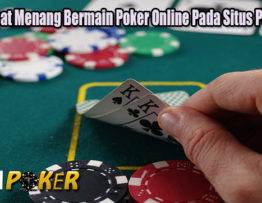 Trik Tepat Menang Bermain Poker Online Pada Situs Poker QQ